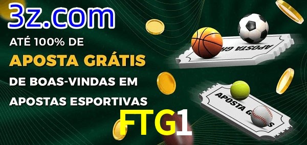 FTG1 Ate 100% de Aposta Gratis